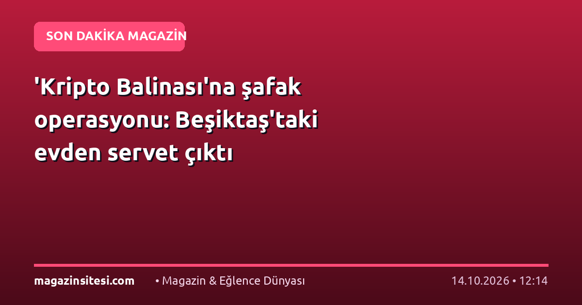 ‘Kripto Balinası’na şafak operasyonu: Beşiktaş’taki evden servet çıktı