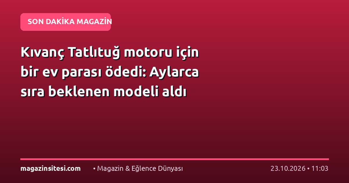 Kıvanç Tatlıtuğ motoru için bir ev parası ödedi: Aylarca sıra beklenen modeli aldı