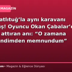 Kıvanç Tatlıtuğ’la aynı karavanı paylaşmış! Oyuncu Okan Çabalar’dan kahkaha attıran anı: “O zamana kadar kendimden memnundum”