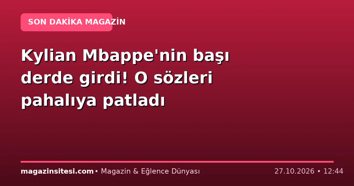 Kylian Mbappe’nin başı derde girdi! O sözleri pahalıya patladı