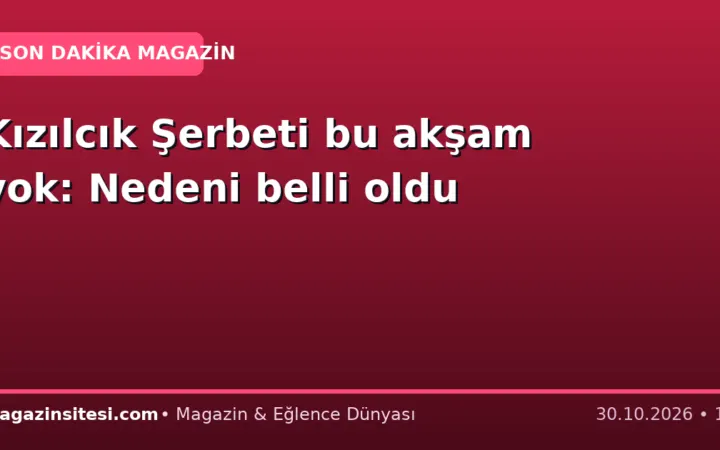 Kızılcık Şerbeti bu akşam yok: Nedeni belli oldu