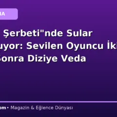 “Kızılcık Şerbeti”nde Sular Durulmuyor: Sevilen Oyuncu İki Bölüm Sonra Diziye Veda Ediyor!