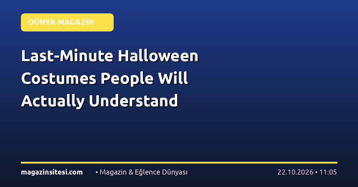 Last-Minute Halloween Costumes People Will Actually Understand