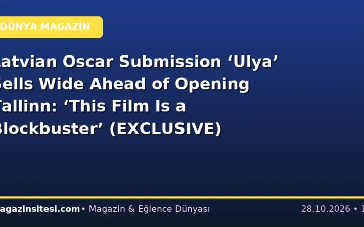 Latvian Oscar Submission ‘Ulya’ Sells Wide Ahead of Opening Tallinn: ‘This Film Is a Blockbuster’ (EXCLUSIVE)