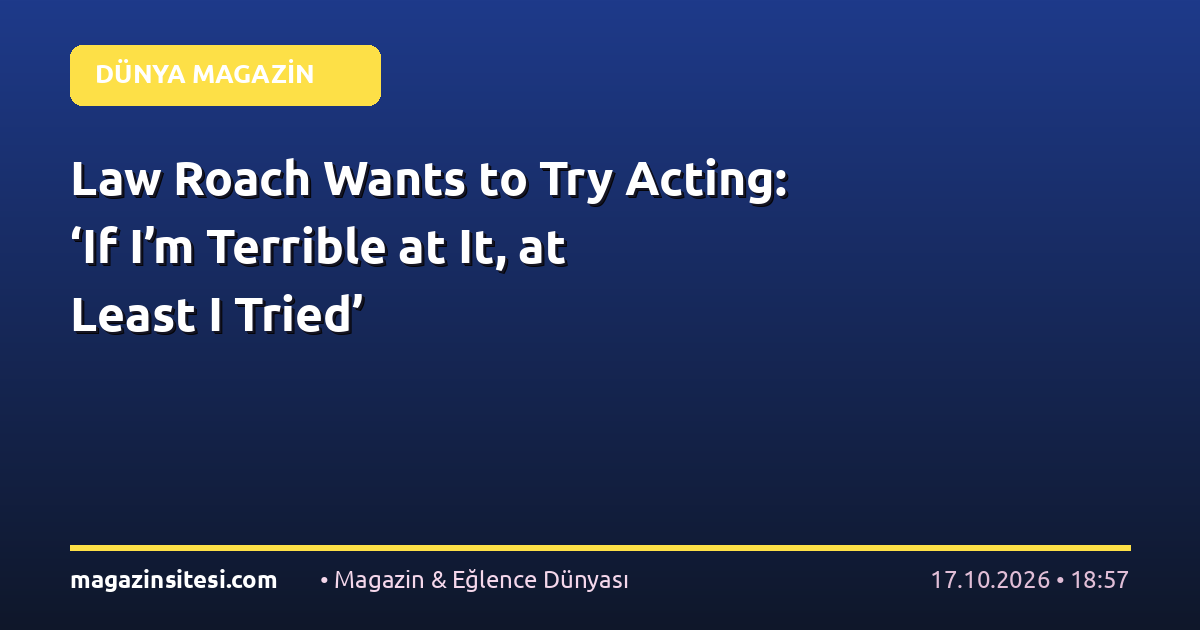 Law Roach Wants to Try Acting: ‘If I’m Terrible at It, at Least I Tried’
