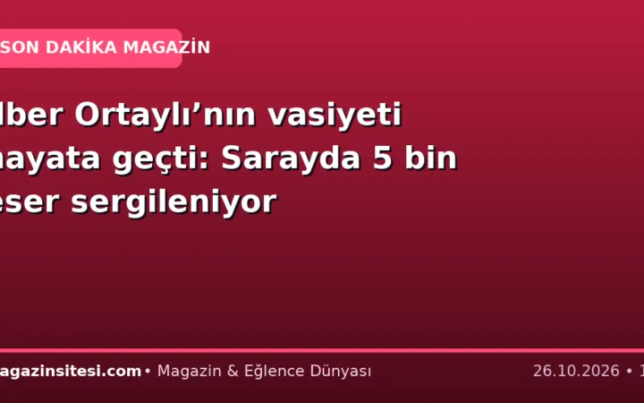 İlber Ortaylı’nın vasiyeti hayata geçti: Sarayda 5 bin eser sergileniyor