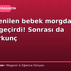 Öldü denilen bebek morgda 4 saat geçirdi! Sonrası da çok korkunç