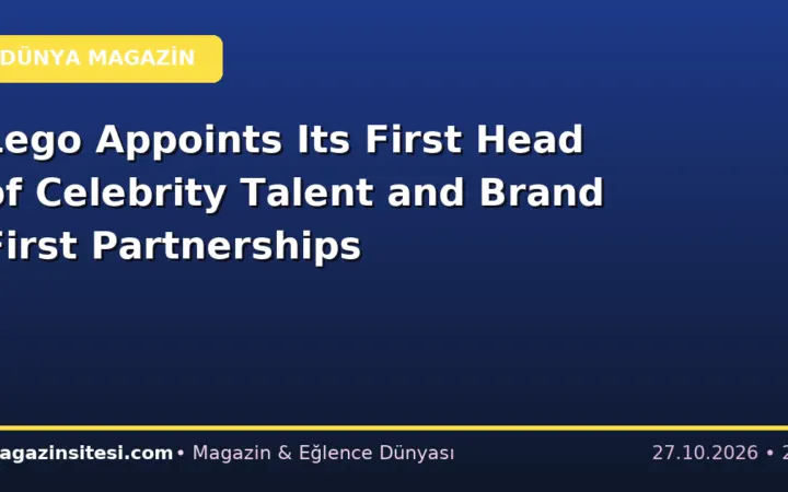 Lego Appoints Its First Head of Celebrity Talent and Brand First Partnerships