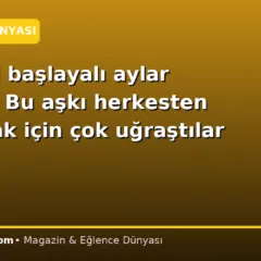 İlişkileri başlayalı aylar olmuş… Bu aşkı herkesten saklamak için çok uğraştılar