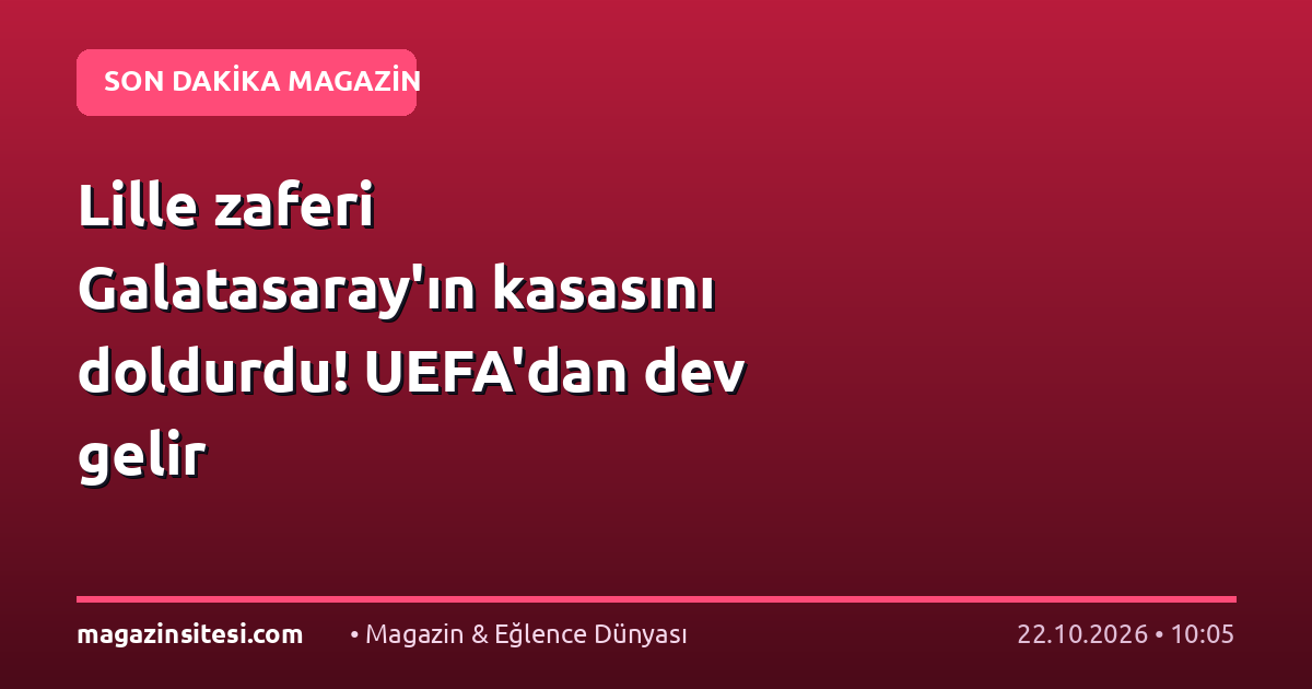 Lille zaferi Galatasaray’ın kasasını doldurdu! UEFA’dan dev gelir