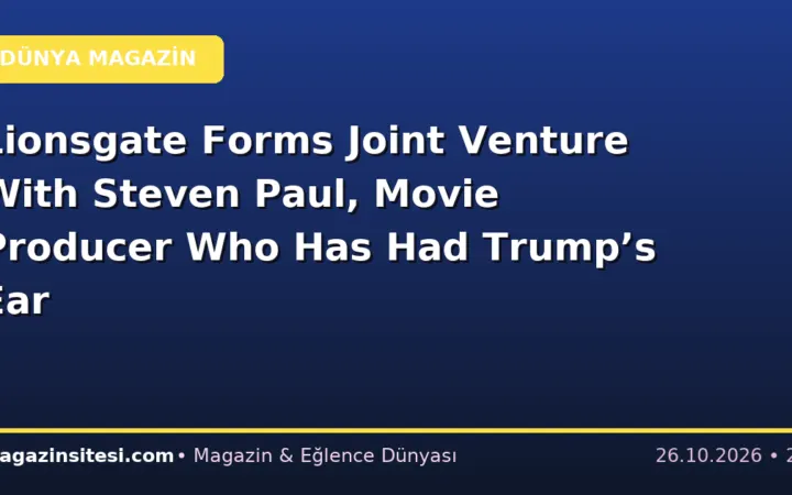 Lionsgate Forms Joint Venture With Steven Paul, Movie Producer Who Has Had Trump’s Ear