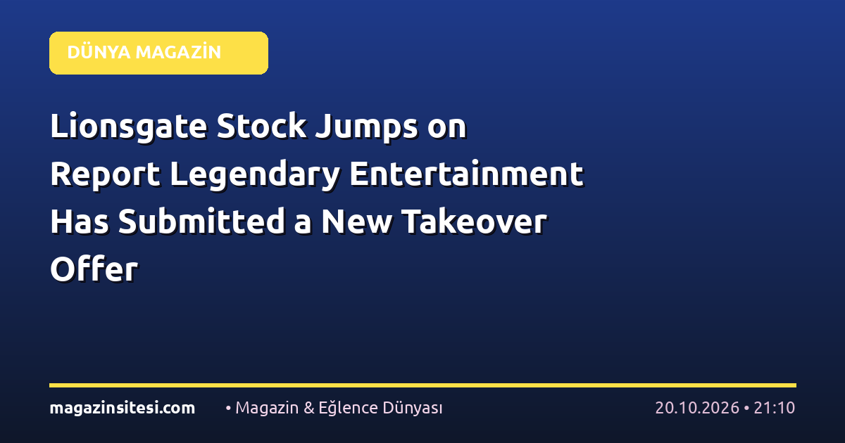 Lionsgate Stock Jumps on Report Legendary Entertainment Has Submitted a New Takeover Offer