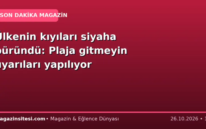 Ülkenin kıyıları siyaha büründü: Plaja gitmeyin uyarıları yapılıyor
