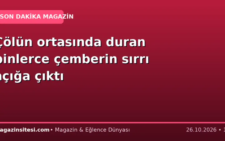 Çölün ortasında duran binlerce çemberin sırrı açığa çıktı