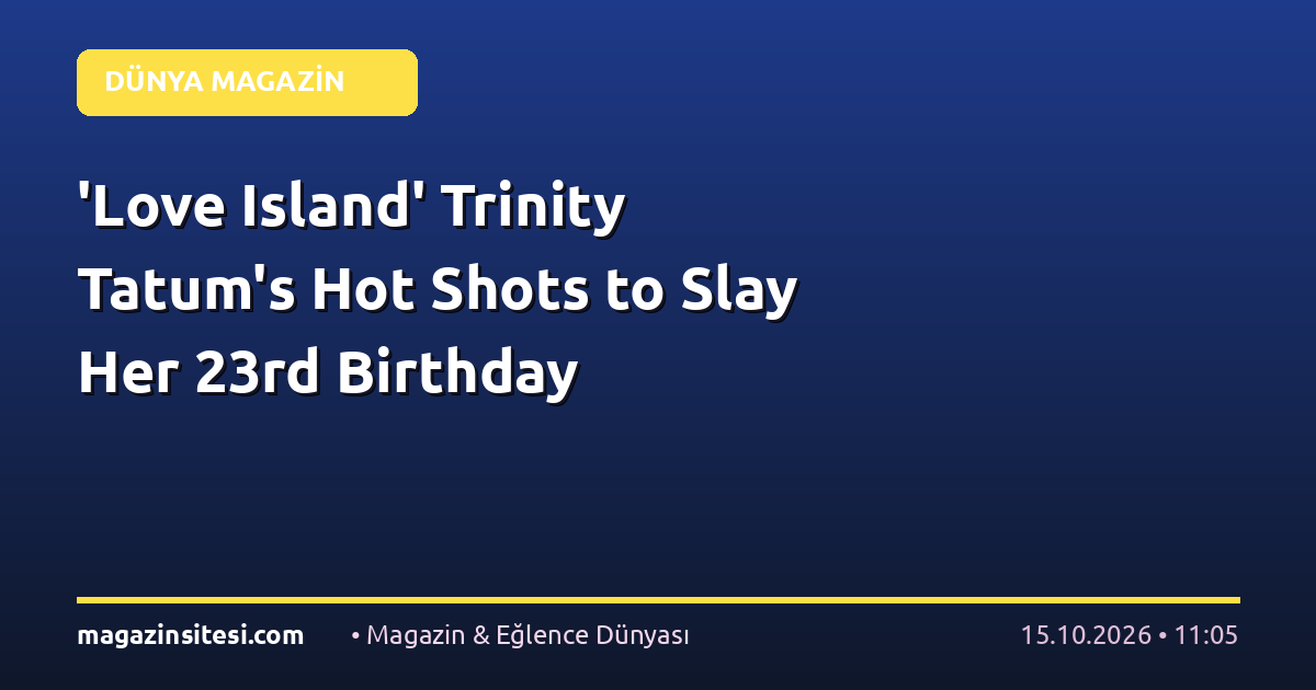 ‘Love Island’ Trinity Tatum’s Hot Shots to Slay Her 23rd Birthday