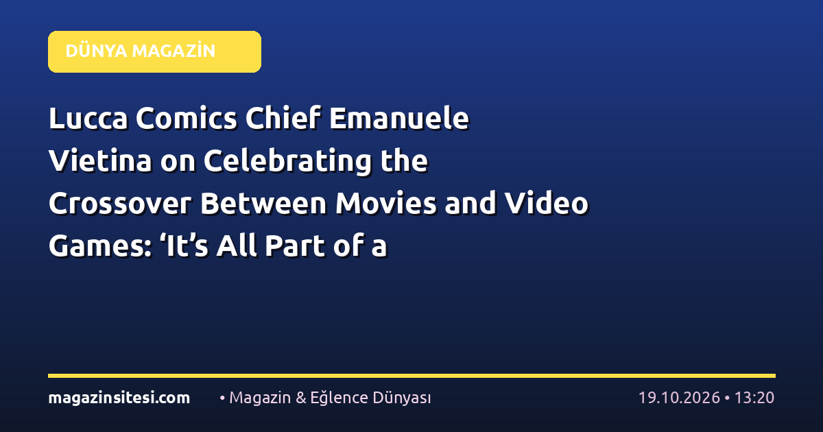 Lucca Comics Chief Emanuele Vietina on Celebrating the Crossover Between Movies and Video Games: ‘It’s All Part of a Specific Vision’