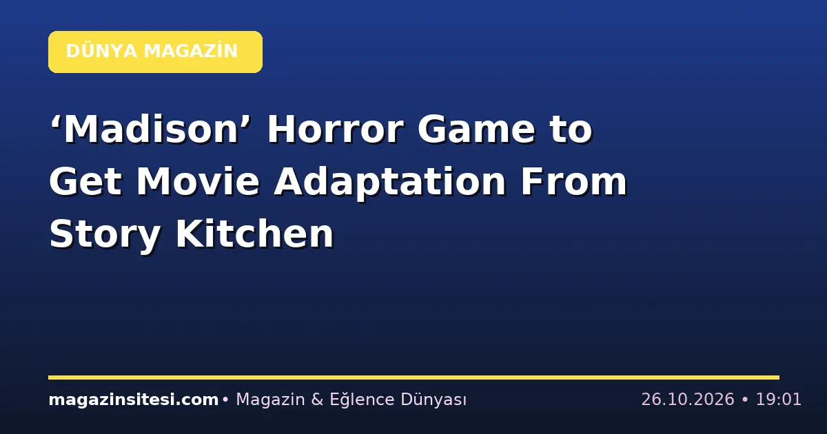 ‘Madison’ Horror Game to Get Movie Adaptation From Story Kitchen