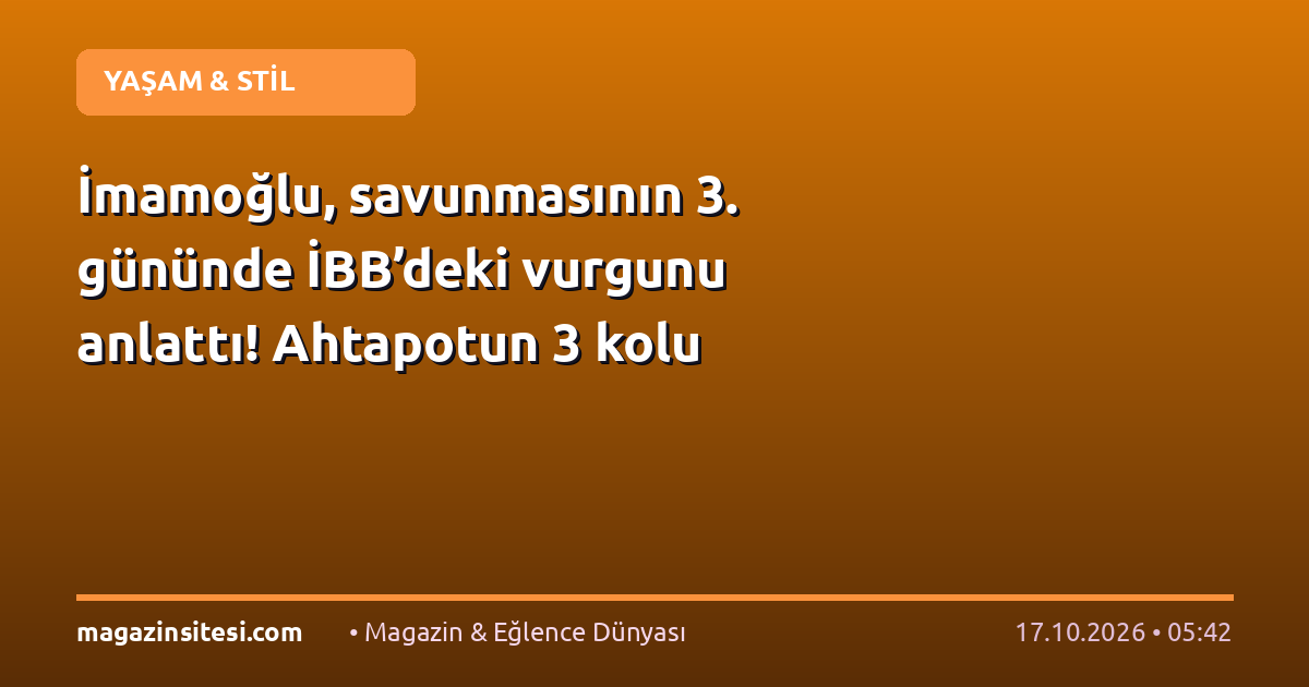 İmamoğlu, savunmasının 3. gününde İBB’deki vurgunu anlattı! Ahtapotun 3 kolu