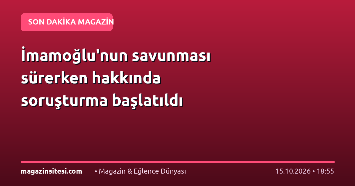 İmamoğlu’nun savunması sürerken hakkında soruşturma başlatıldı