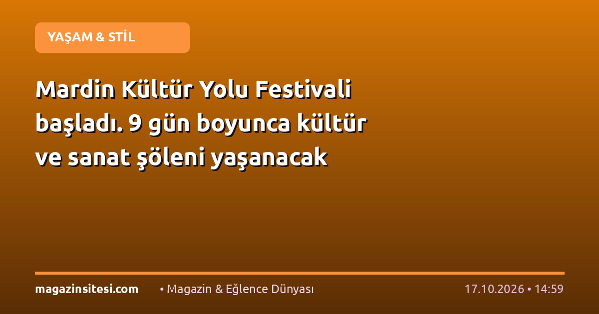 Mardin Kültür Yolu Festivali başladı. 9 gün boyunca kültür ve sanat şöleni yaşanacak