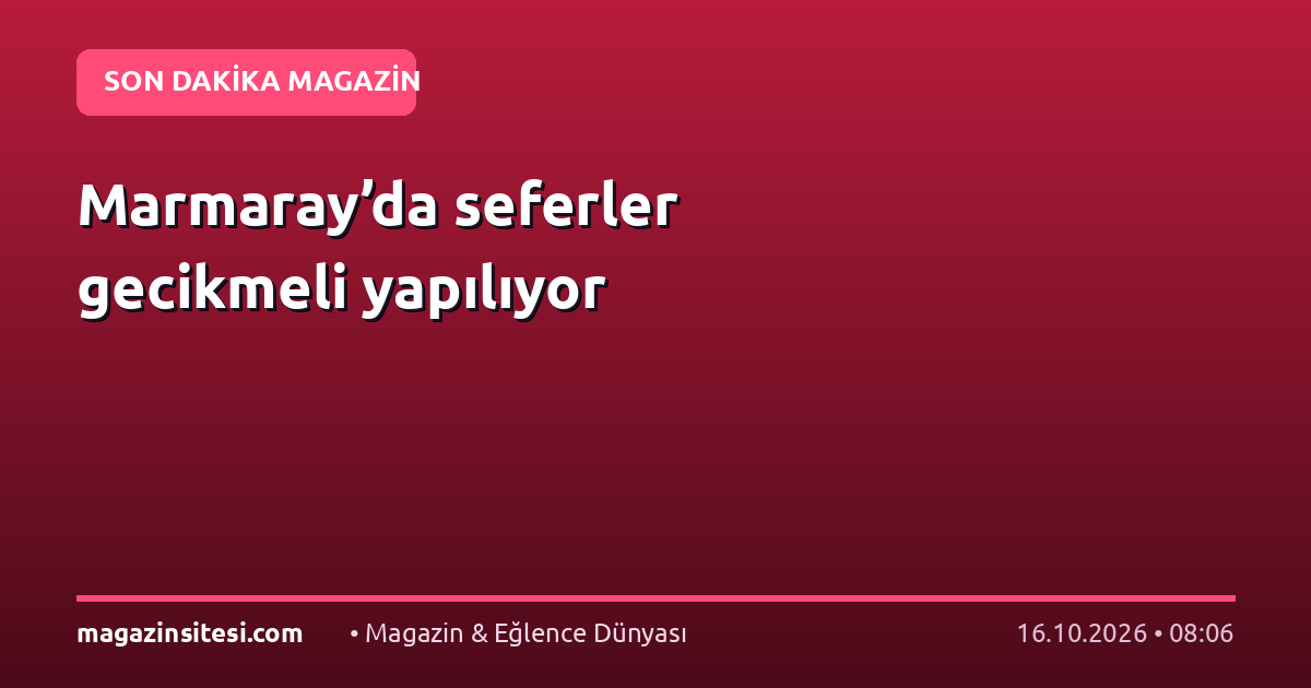 Marmaray’da seferler gecikmeli yapılıyor