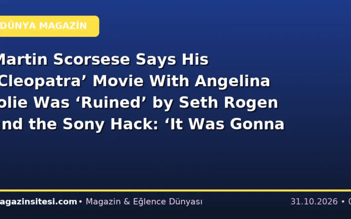 Martin Scorsese Says His ‘Cleopatra’ Movie With Angelina Jolie Was ‘Ruined’ by Seth Rogen and the Sony Hack: ‘It Was Gonna Be Really Wild’