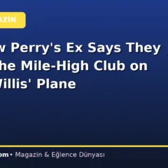 Matthew Perry’s Ex Says They Joined the Mile-High Club on Bruce Willis’ Plane