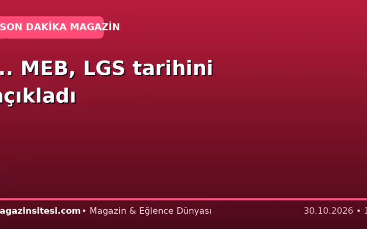 … MEB, LGS tarihini açıkladı