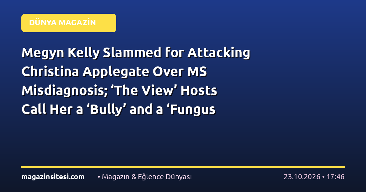 Megyn Kelly Slammed for Attacking Christina Applegate Over MS Misdiagnosis; ‘The View’ Hosts Call Her a ‘Bully’ and a ‘Fungus That Thrives’ on Outrage