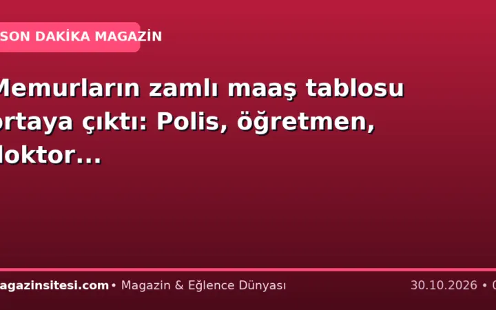 Memurların zamlı maaş tablosu ortaya çıktı: Polis, öğretmen, doktor…