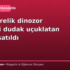 Üç metrelik dinozor iskeleti dudak uçuklatan fiyata satıldı