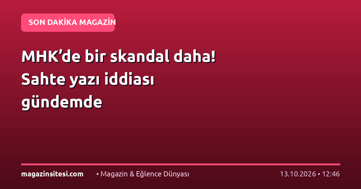 MHK’de bir skandal daha! Sahte yazı iddiası gündemde