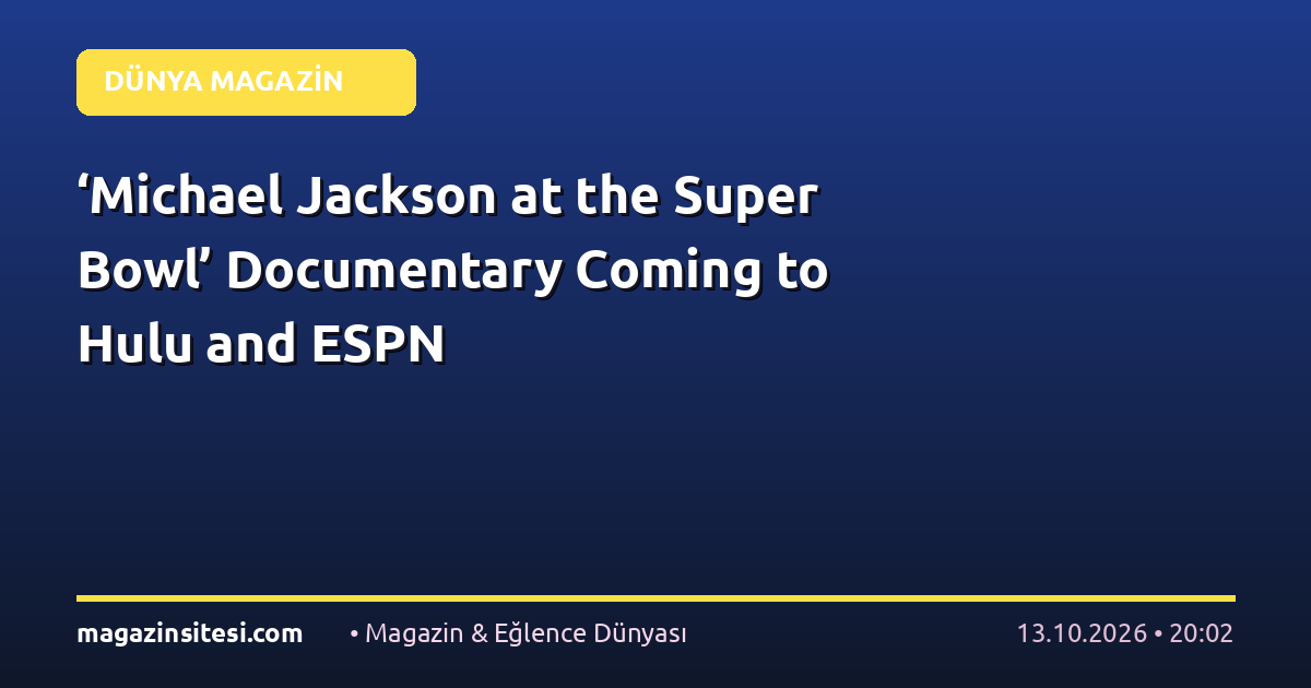 ‘Michael Jackson at the Super Bowl’ Documentary Coming to Hulu and ESPN
