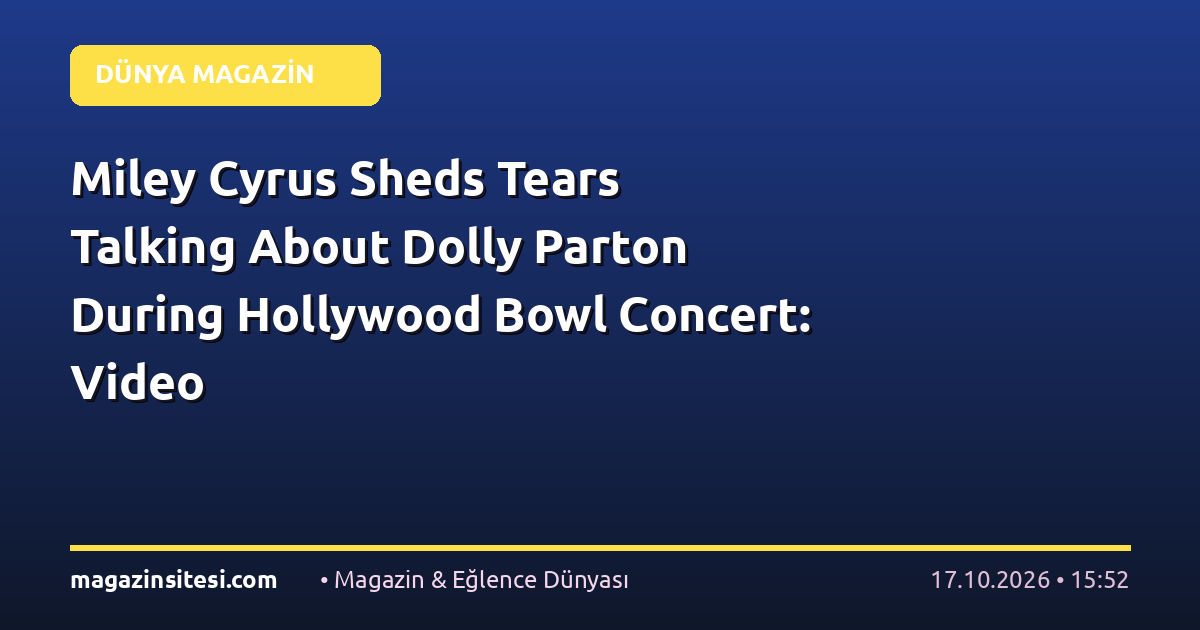Miley Cyrus Sheds Tears Talking About Dolly Parton During Hollywood Bowl Concert: Video