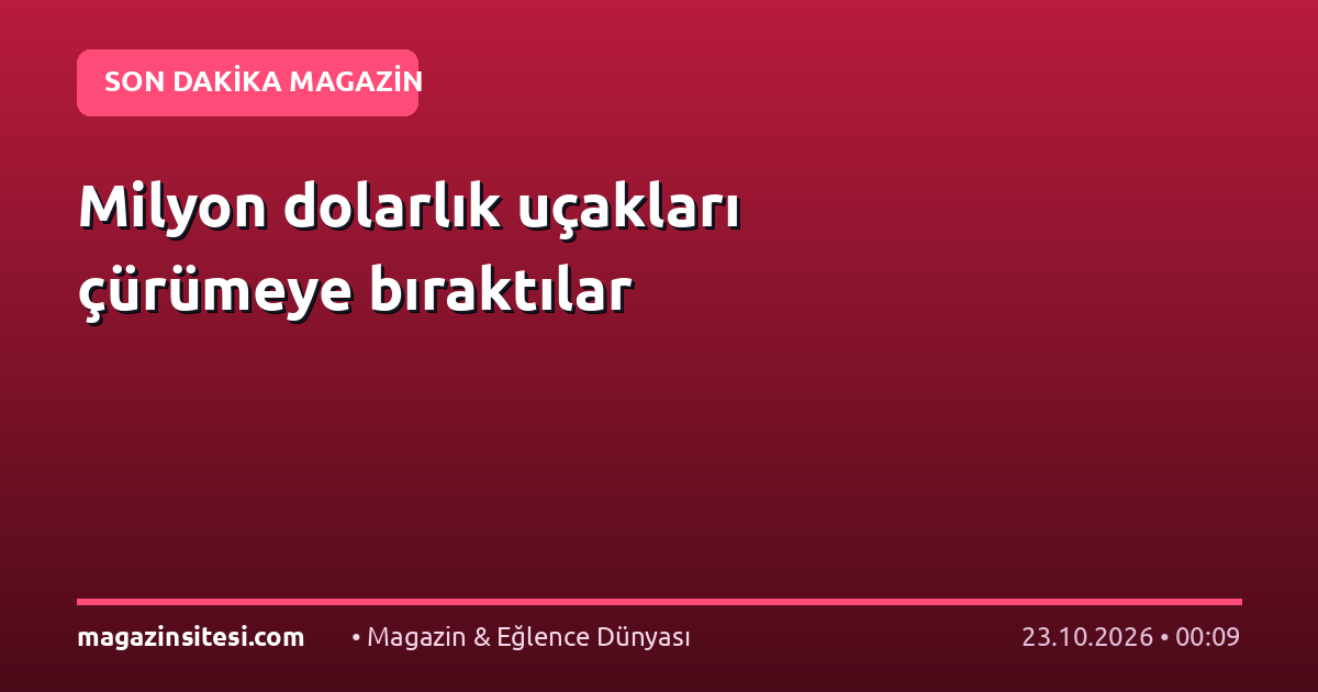 Milyon dolarlık uçakları çürümeye bıraktılar