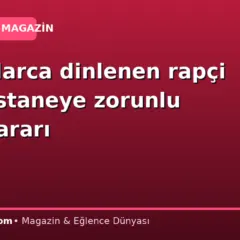 Milyonlarca dinlenen rapçi için hastaneye zorunlu yatış kararı