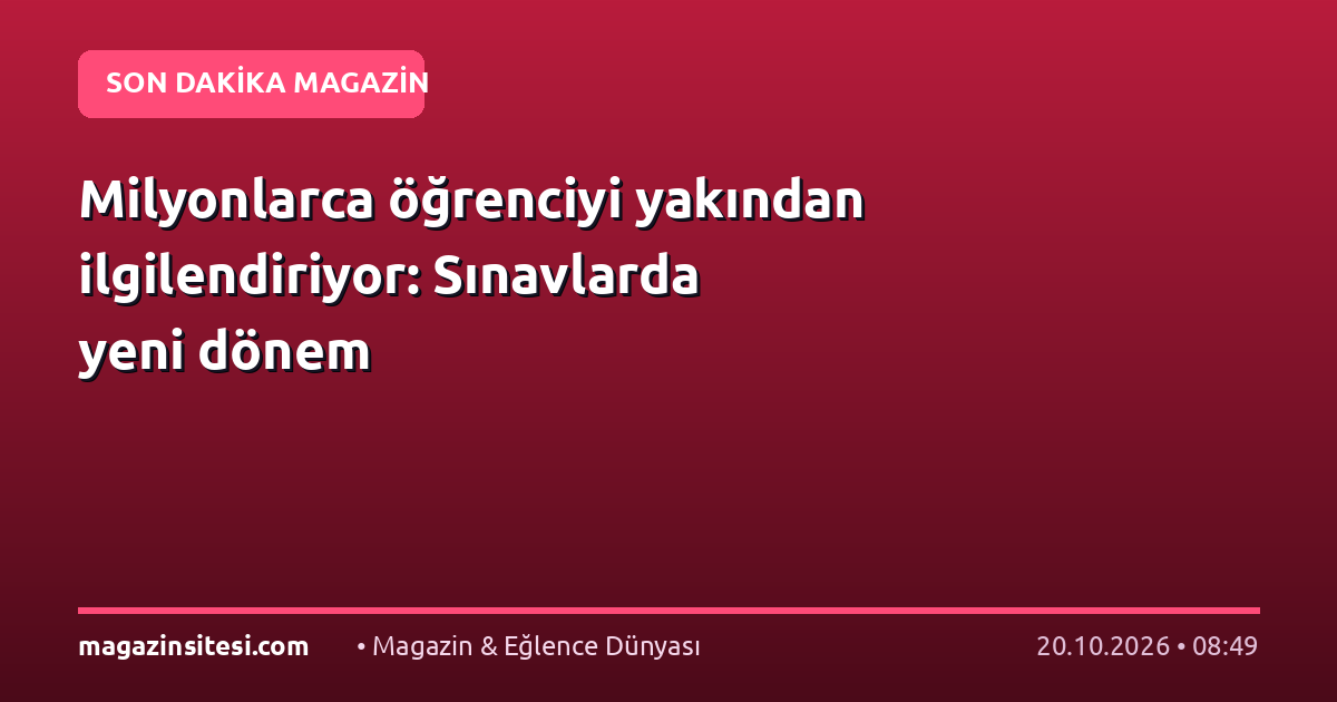 Milyonlarca öğrenciyi yakından ilgilendiriyor: Sınavlarda yeni dönem