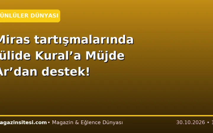 Miras tartışmalarında Jülide Kural’a Müjde Ar’dan destek!