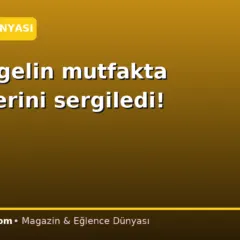 Model gelin mutfakta hünerlerini sergiledi!