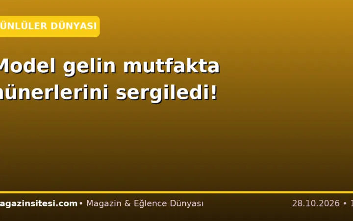 Model gelin mutfakta hünerlerini sergiledi!
