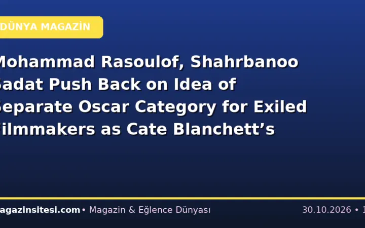 Mohammad Rasoulof, Shahrbanoo Sadat Push Back on Idea of Separate Oscar Category for Exiled Filmmakers as Cate Blanchett’s Displacement Film Fund Hits Tokyo
