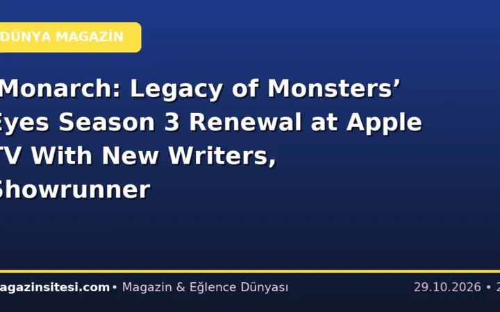 ‘Monarch: Legacy of Monsters’ Eyes Season 3 Renewal at Apple TV With New Writers, Showrunner