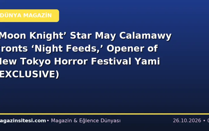 ‘Moon Knight’ Star May Calamawy Fronts ‘Night Feeds,’ Opener of New Tokyo Horror Festival Yami (EXCLUSIVE)