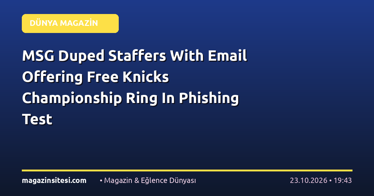 MSG Duped Staffers With Email Offering Free Knicks Championship Ring In Phishing Test
