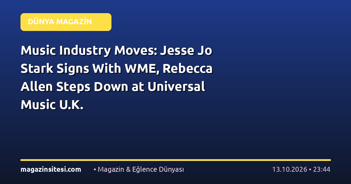 Music Industry Moves: Jesse Jo Stark Signs With WME, Rebecca Allen Steps Down at Universal Music U.K.