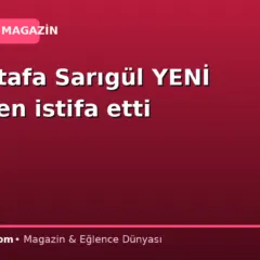 … Mustafa Sarıgül YENİ Parti’den istifa etti