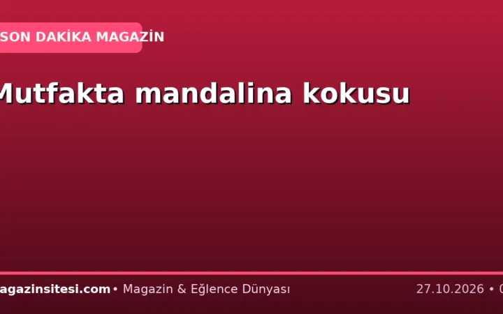 Mutfakta mandalina kokusu