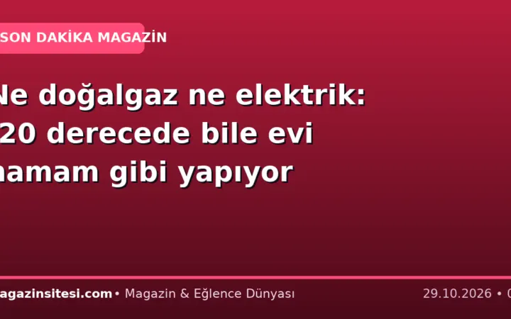Ne doğalgaz ne elektrik: -20 derecede bile evi hamam gibi yapıyor