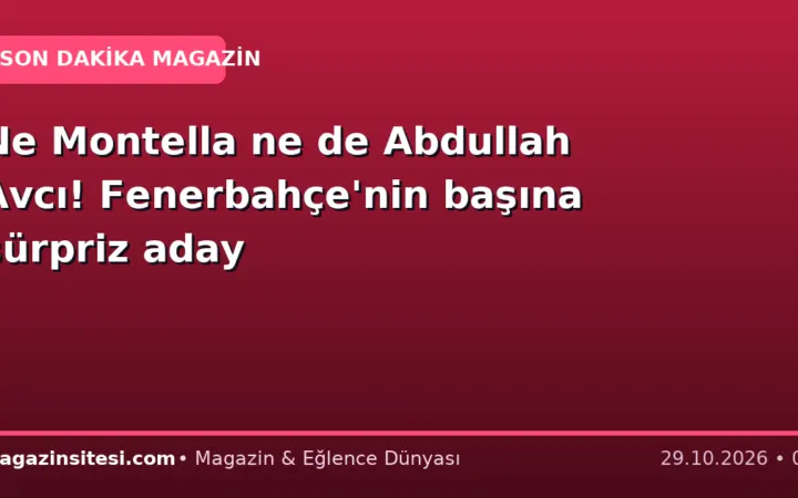 Ne Montella ne de Abdullah Avcı! Fenerbahçe’nin başına sürpriz aday