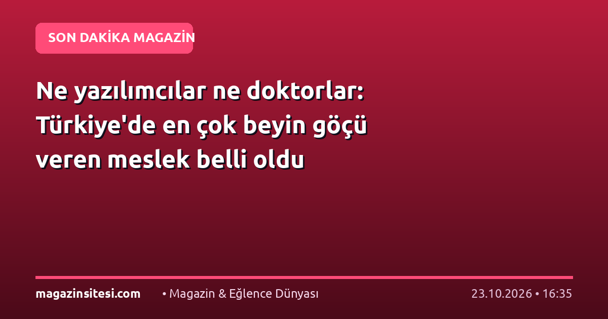 Ne yazılımcılar ne doktorlar: Türkiye’de en çok beyin göçü veren meslek belli oldu